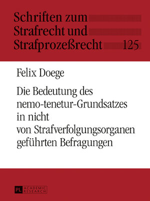 cover image of Die Bedeutung des nemo-tenetur-Grundsatzes in nicht von Strafverfolgungsorganen geführten Befragungen
